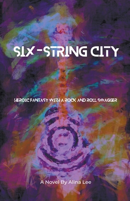 Six-String City - Alina Lee