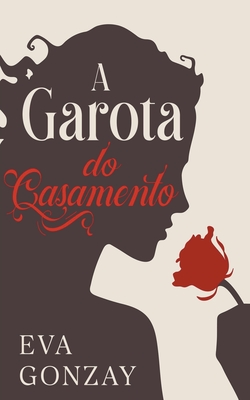 A garota do casamento - Eva Gonzay