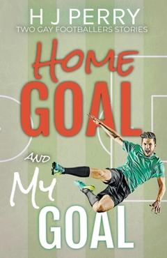 Coperta cărții 'Home Goal & My Goal - H. J. Perry'