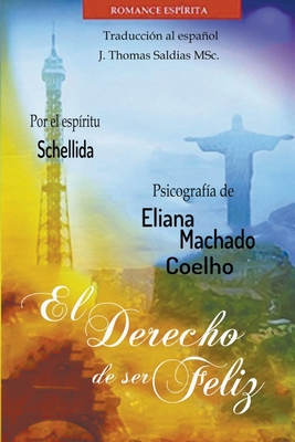 El Derecho de Ser Feliz - Eliana Machado Coelho