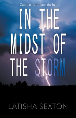 In the Midst of the Storm - Latisha Sexton