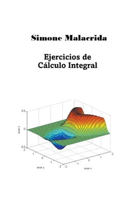 Ejercicios de Clculo Integral - Simone Malacrida
