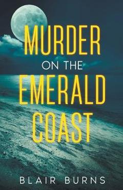 Coperta cărții 'Murder on the Emerald Coast - Blair Burns'
