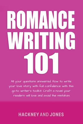 Coperta cărții 'Romance Writing 101: All Your Questions Answered - Vicky Jones'