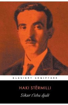 Poza produsului Sikur t'isha djalë - Haki Stërmilli