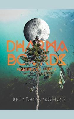 Dharma Boards - Manifesto (Pt. 2) - Justin Dalrymple-kelly