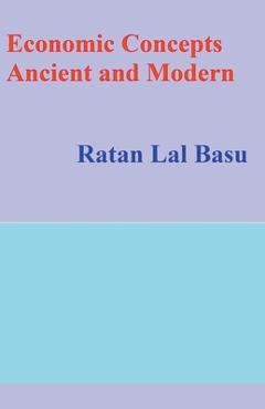 Coperta cărții 'Economic Concepts Ancient and Modern - Ratan Lal Basu'