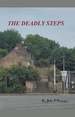 The Deadly Steps - John O'donovan