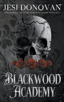 Blackwood Academy: Paranormal Reverse Harem Romance - Jesi Donovan