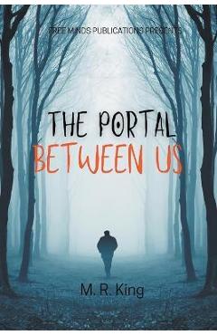 Coperta cărții 'The Portal Between Us - M. R. King'