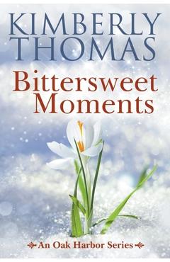 Poza produsului Bittersweet Moments - Kimberly Thomas