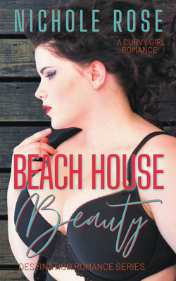 Coperta cărții 'Beach House Beauty - Nichole Rose'