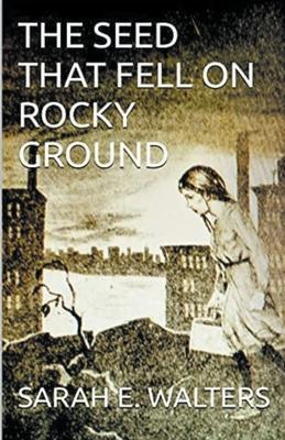 Coperta cărții 'The Seed That Fell On Rocky Ground - David Arthur Walters'