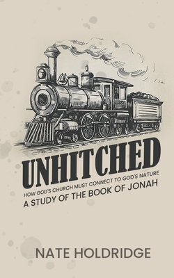 Unhitched: The Book Of Jonah - Nate Holdridge