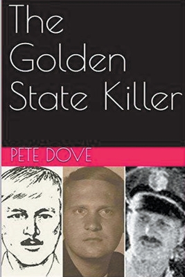 The Golden State Killer - Pete Dove