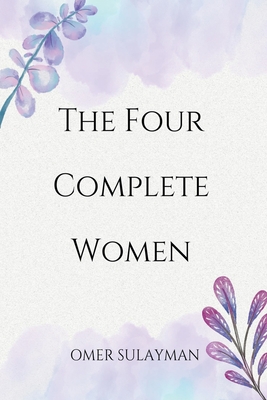 The Four Complete Women - Omer Sulayman