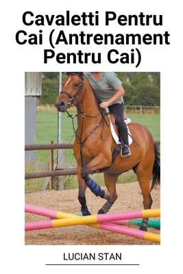 Cavaletti Pentru Cai (Antrenament Pentru Cai) - Lucian Stan