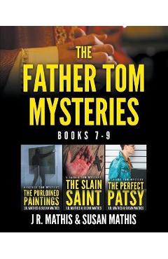 Coperta cărții 'The Father Tom Mysteries: Books 7-9 - J. R. Mathis'