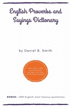 Coperta cărții 'English Proverbs and Sayings Dictionary - Daniel B. Smith'
