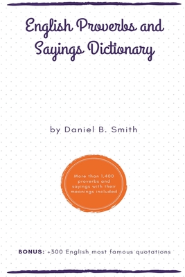 Coperta cărții 'English Proverbs and Sayings Dictionary - Daniel B. Smith'