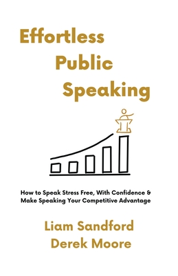 Effortless Public Speaking - Liam Sandford