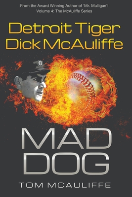 MAD DOG! Detroit Tiger Dick McAuliffe - Tom Mcauliffe