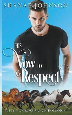 His Vow to Respect - Shanae Johnson
