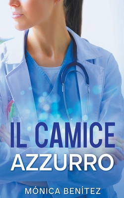 Il camice azzurro - Mnica Bentez