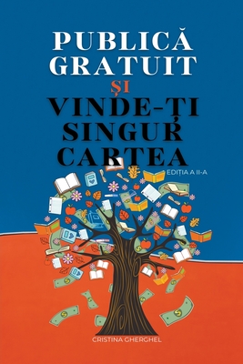 Publica Gratuit si Vinde-ti Singur Cartea - Cristina Gherghel