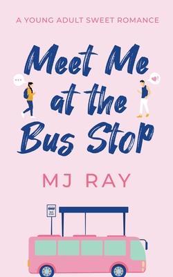 Meet me at the Bus Stop - Mj Ray