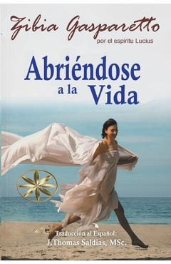Coperta cărții 'Abriéndose a la Vida - Zibia Gasparetto'