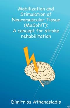 Coperta cărții 'Mobilization and Stimulation of Neuromuscular Tissue (MaSoNT) - Dimitrios K. Athanasiadis'