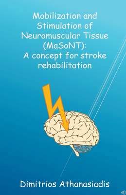Coperta cărții 'Mobilization and Stimulation of Neuromuscular Tissue (MaSoNT) - Dimitrios K. Athanasiadis'