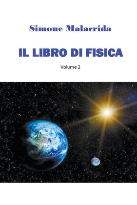 Il libro di fisica: volume 2 - Simone Malacrida