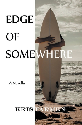 Edge of Somewhere - Kris Farmen