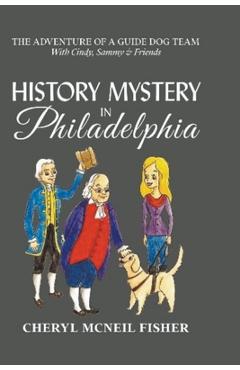 Coperta cărții 'History Mystery in Philadelphia - Cheryl Mcneil Fisher'