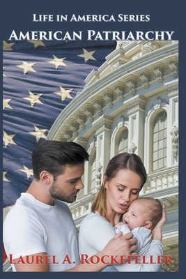 American Patriarchy - Laurel A. Rockefeller