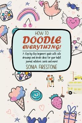 How To Draw Books For Kids; 4 Dozen Doodles From The Wild: Learn