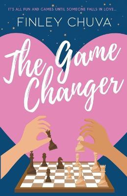 The Game Changer - Finley Chuva