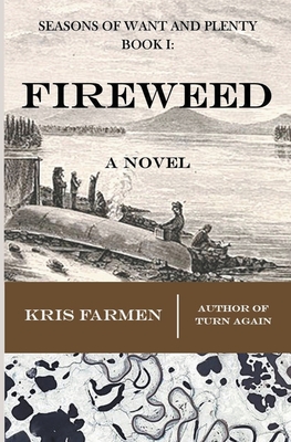 Fireweed - Kris Farmen