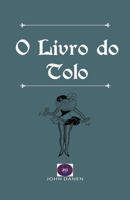 O Livro do Tolo - John Danen