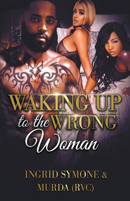 Waking Up to the Wrong Woman - Murda (rvc)