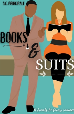 Books and Suits: A Friends-to-Lovers Romance - S. C. Principale