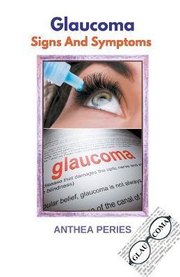 Glaucoma Signs And Symptoms - Anthea Peries
