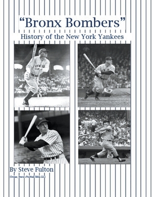 Bronx Bombers History of the New York Yankees - Steve Fulton