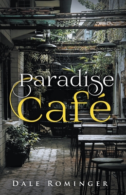 Paradise Café - Dale Rominger