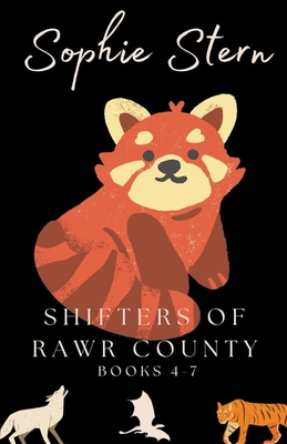 Shifiters of Rawr County: Books 4-7 - Sophie Stern