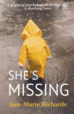 She's Missing (A Gripping Psychological Thriller with a Shocking Twist) - Ann-marie Richards