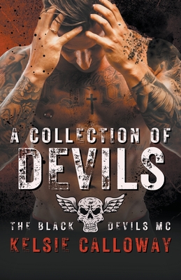 A Collection Of Devils: Motorcycle Club Romance Collection - Kelsie Calloway