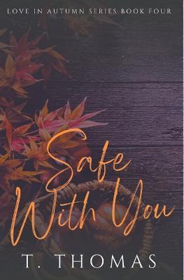 Safe With You - T. Thomas